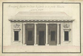 1 vue  - Principale façade du corps de garde de la Porte Blanche, premier projet. [18e siècle. (ouvre la visionneuse)